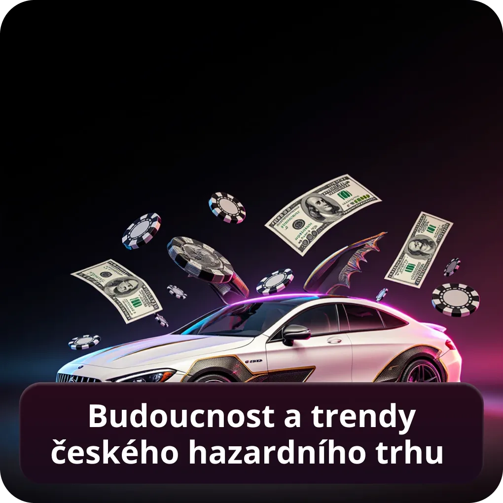 Budoucnost a trendy českého hazardního trhu